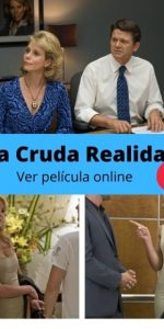 La Cruda Realidad ver película online