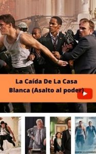 La Caída De La Casa Blanca (Asalto al poder) ver película online